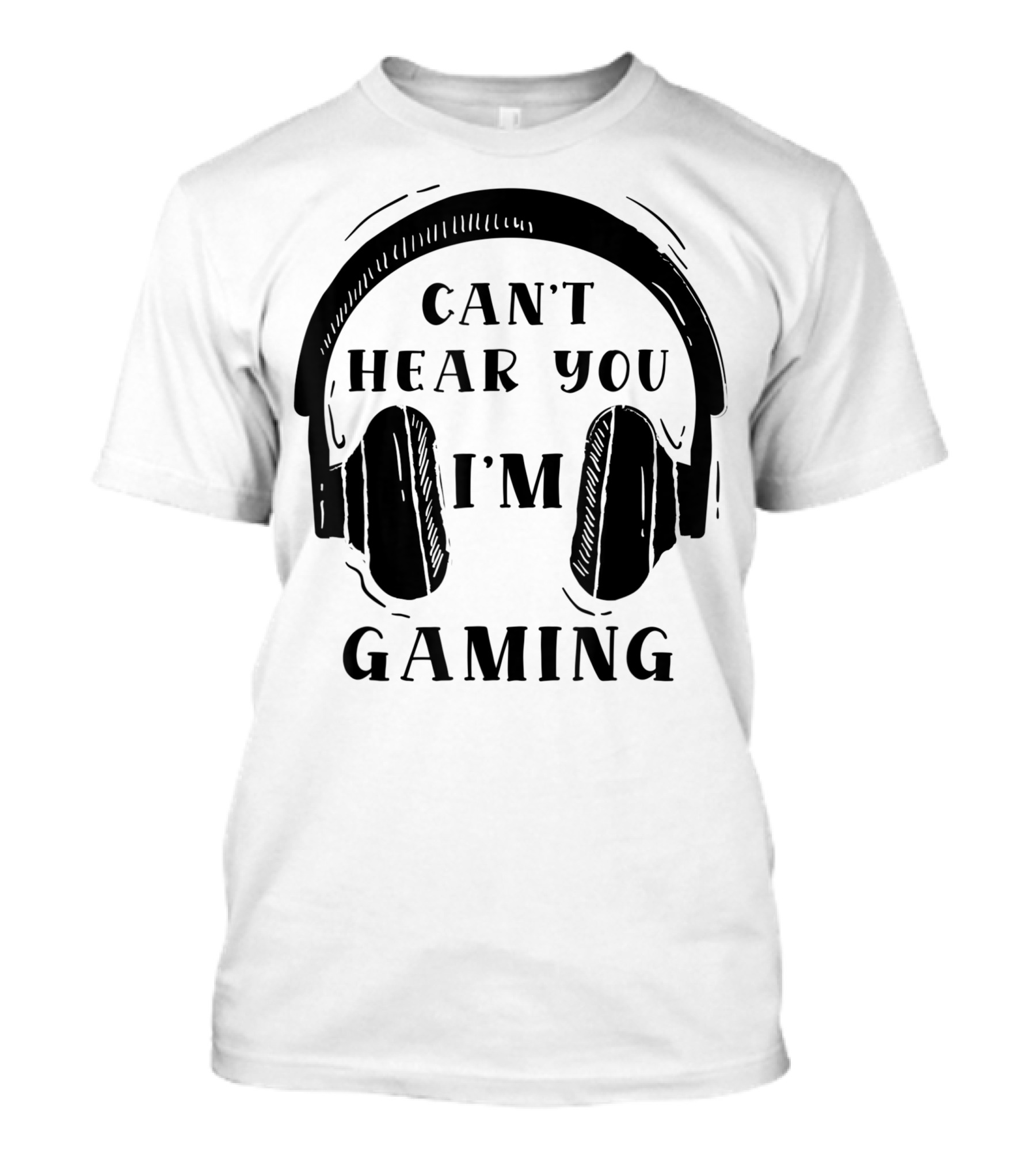 Can't Hear You I'm Gaming Cool Headset Gamer Geek T-Shirt