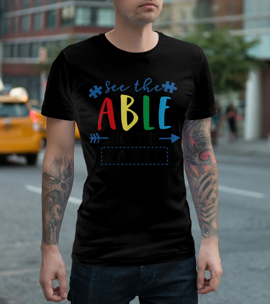 See The Able Not The Label Autism Awareness Teacher Puzzle Pieces T-Shirt