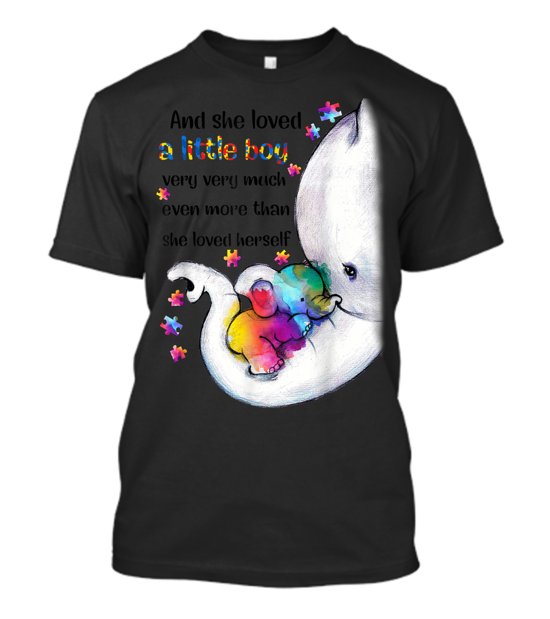 And She Loved A Little Boy Very Much Even More Than She Loved Herself Autism Awareness T-Shirt