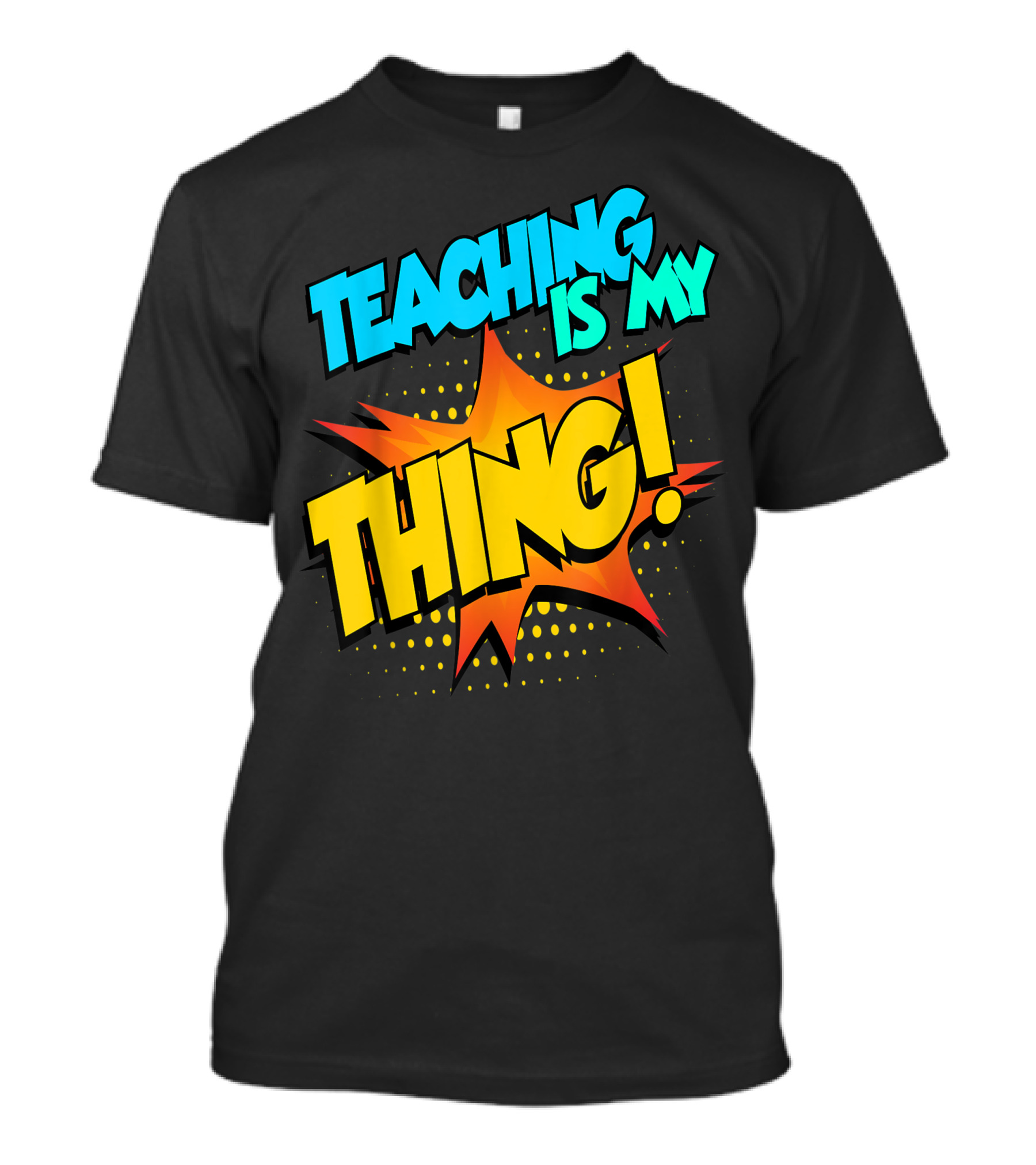Teaching Is My Thing Teacher Squad Life T-Shirt