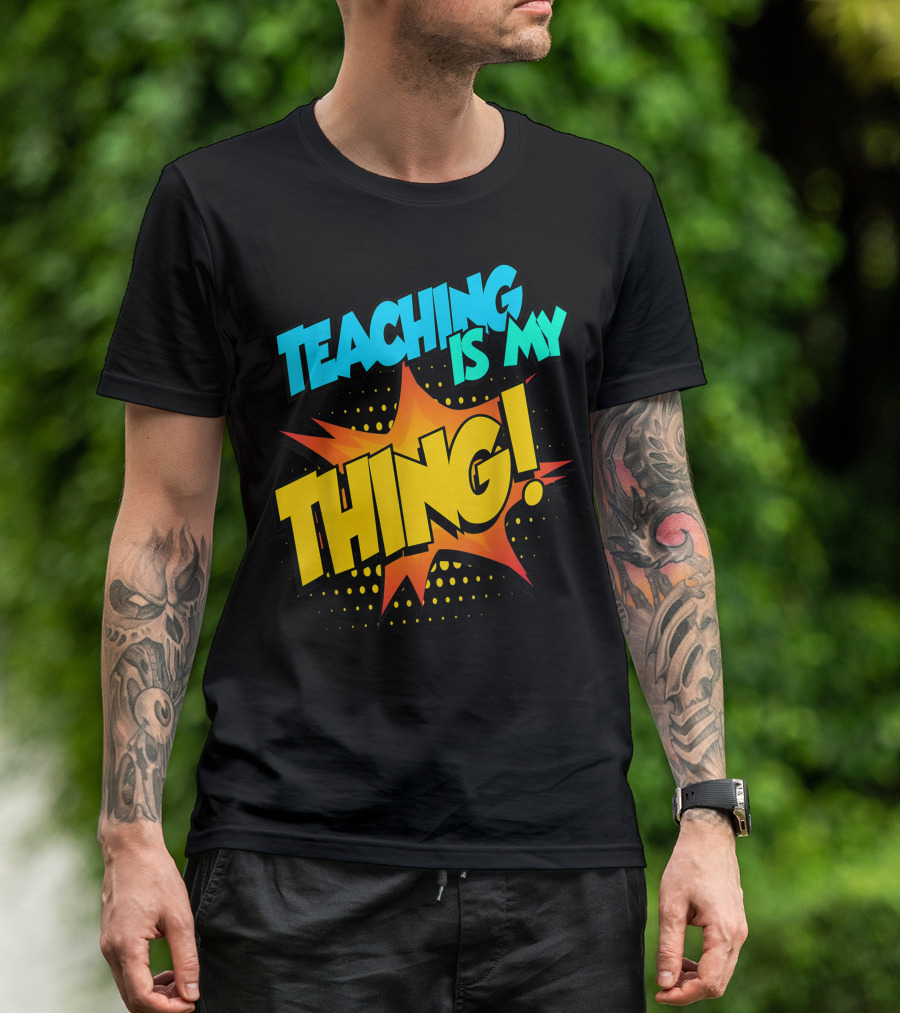 Teaching Is My Thing Teacher Squad Life T-Shirt