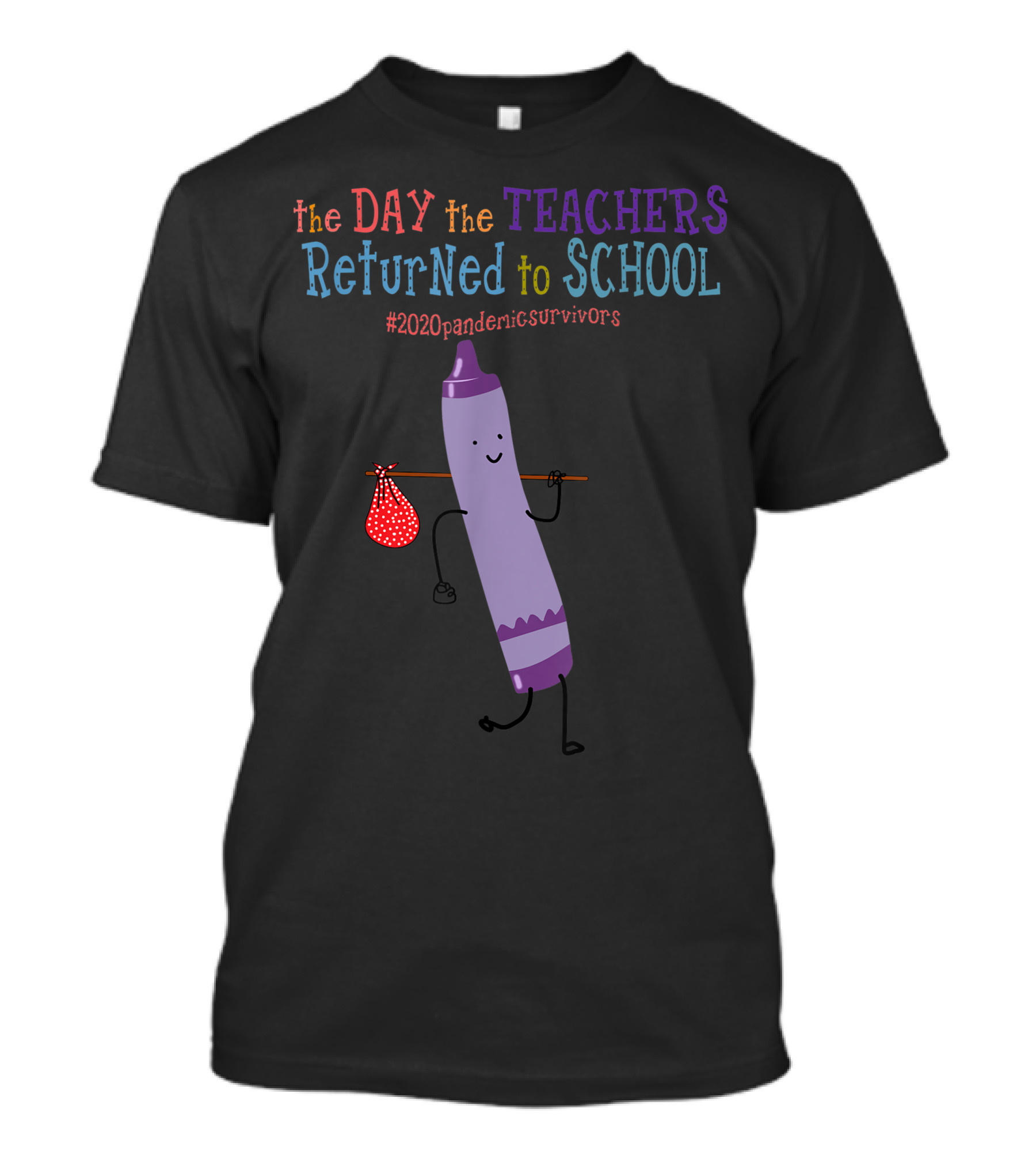 The Day The Teachers Returned To School Crayon Purple #2020pandemicsurvivors T-Shirt