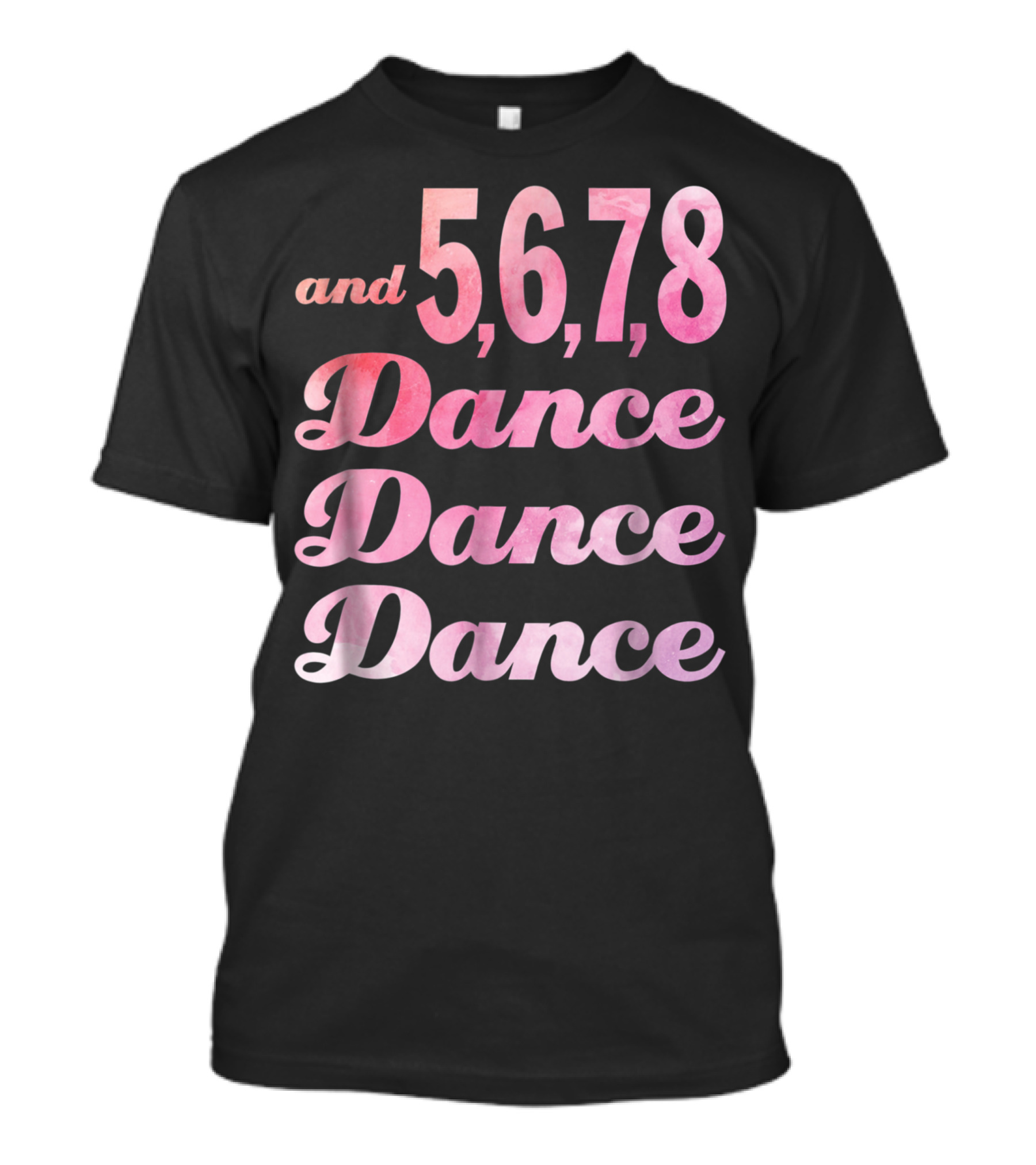 And 5 6 7 8 Dance Dance Dance T-Shirt