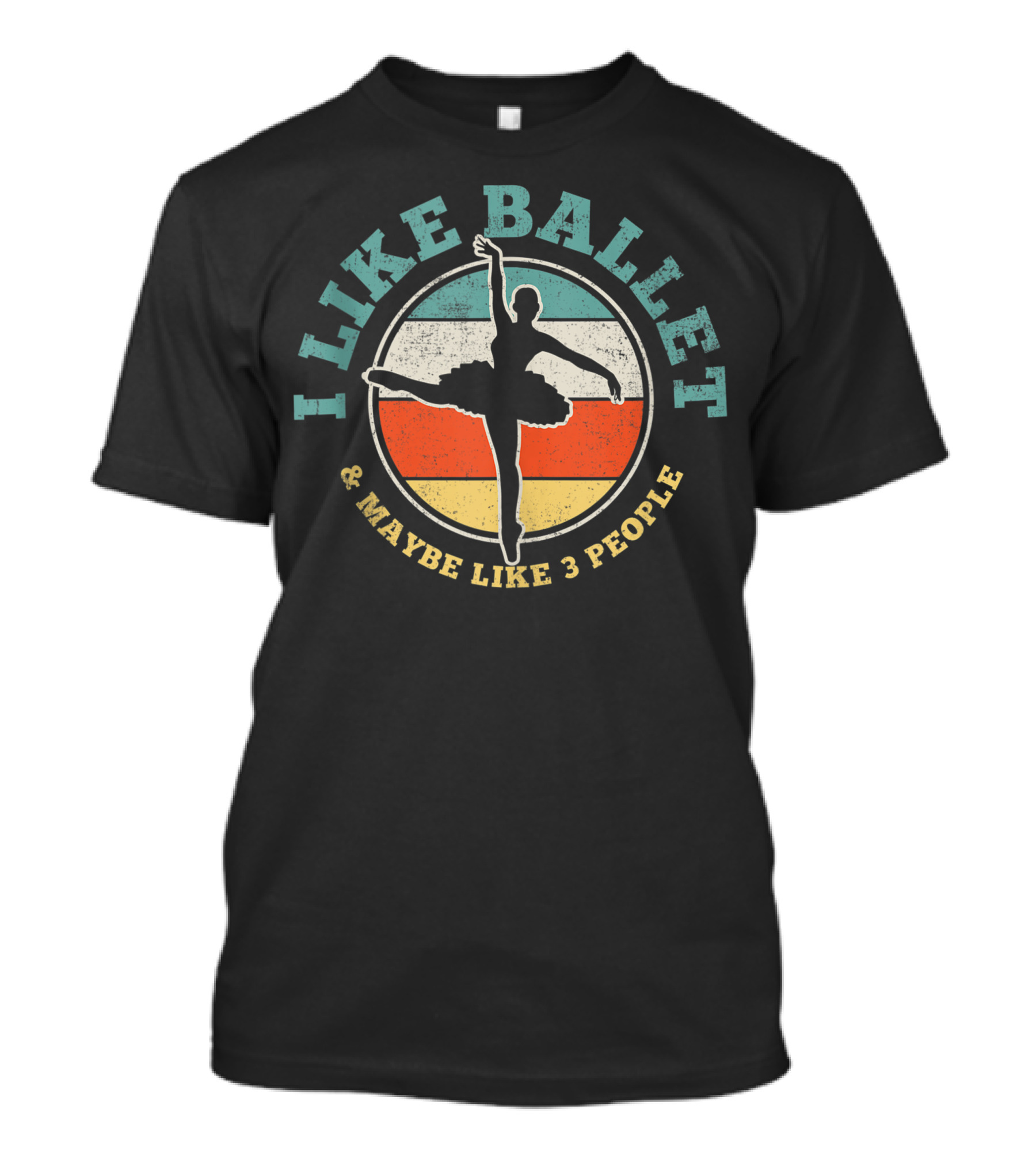 I Like Ballet And Maybe Like 3 People Retro Ballerina T-Shirt