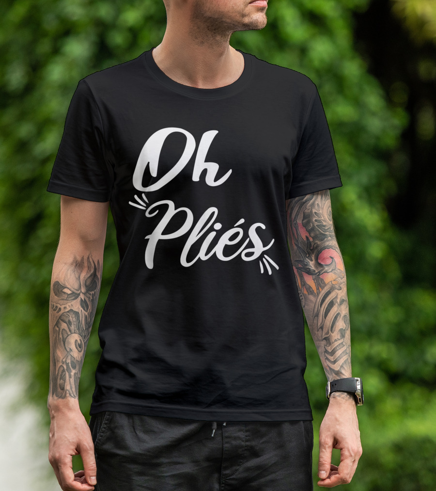 Oh Plies Ballet Dancer Recital Ballerina Teacher Dance T-Shirt
