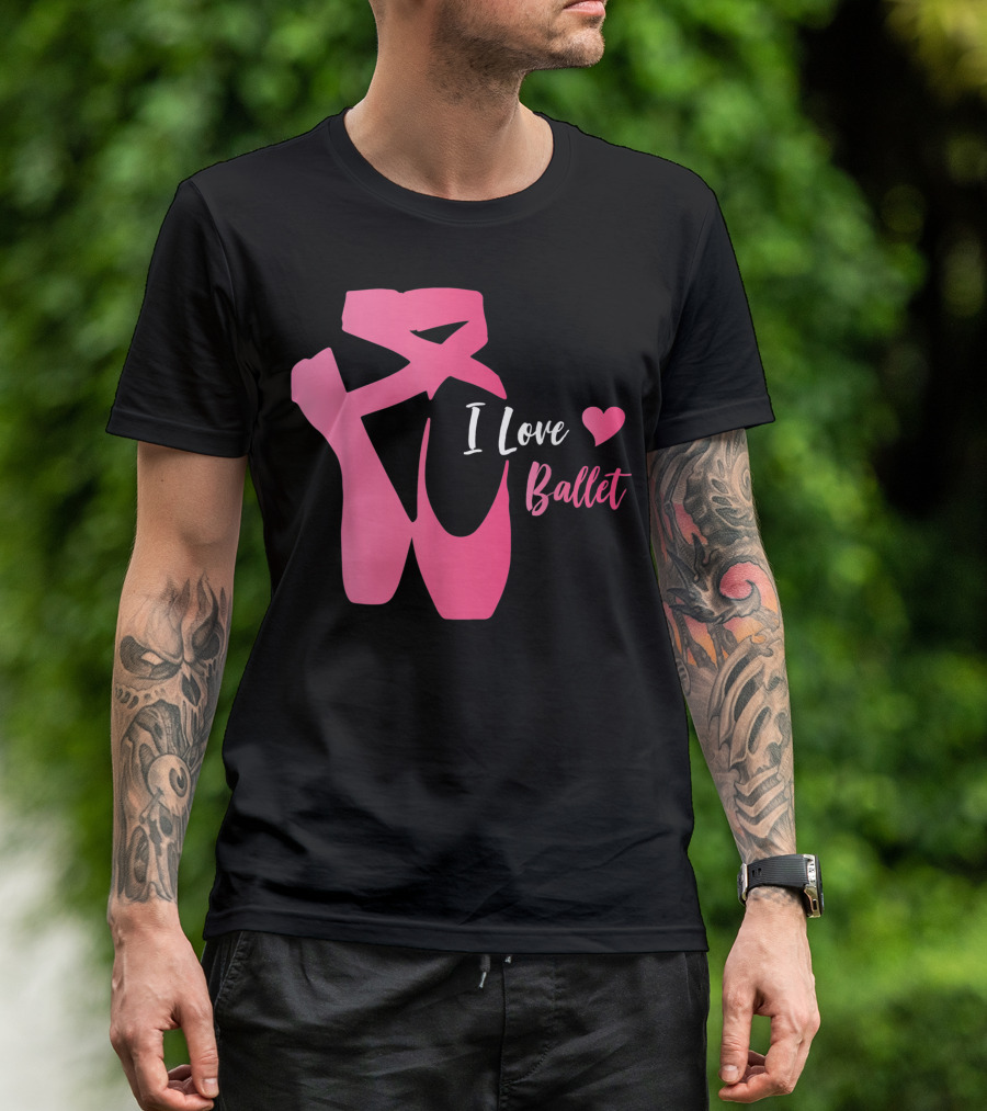 I Love Ballet Dancer Shoes T-Shirt