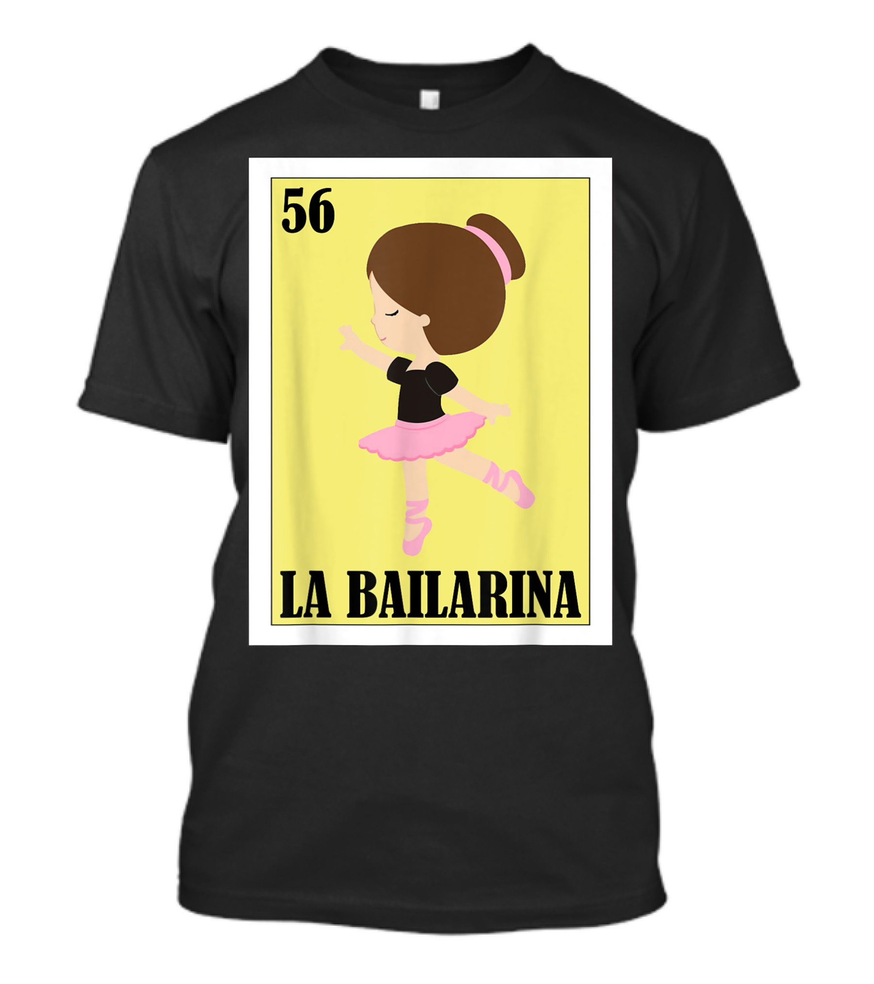 56 La Bailarina Ballet Lottery Mexican Lottery T-Shirt