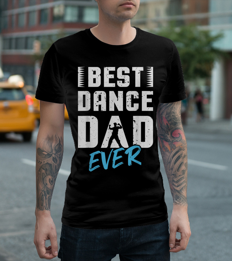 BEST DANCE DAD EVER SUPPORTER DANCING FAN T-Shirt
