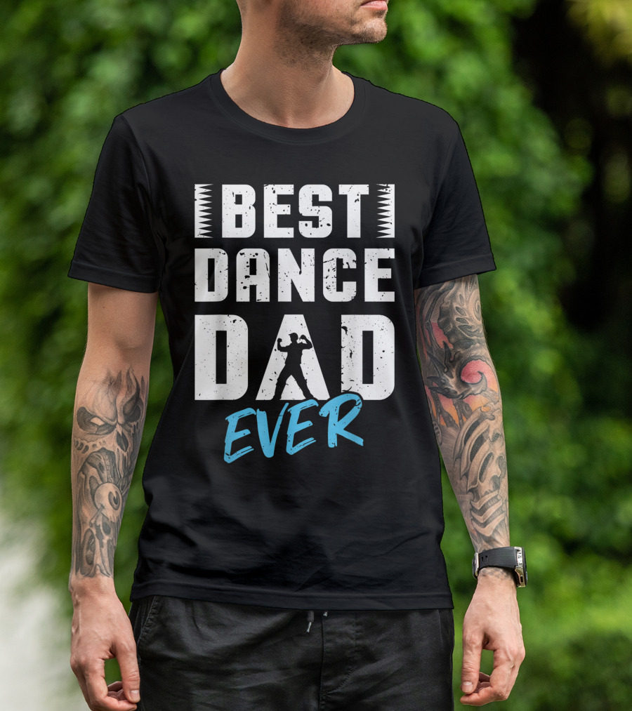 BEST DANCE DAD EVER SUPPORTER DANCING FAN T-Shirt