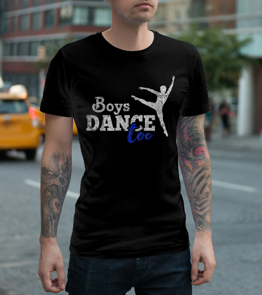 Boys Dance Too Ballet Dancer I Men Dancer Ballet Jump T-Shirt