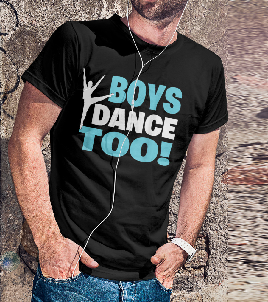 BOYS DANCE TOO Bold Support For All Dancers T-Shirt