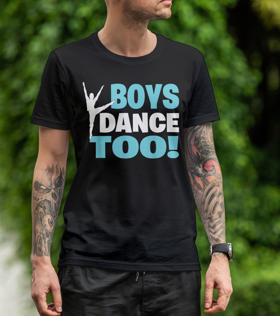 BOYS DANCE TOO Bold Support For All Dancers T-Shirt
