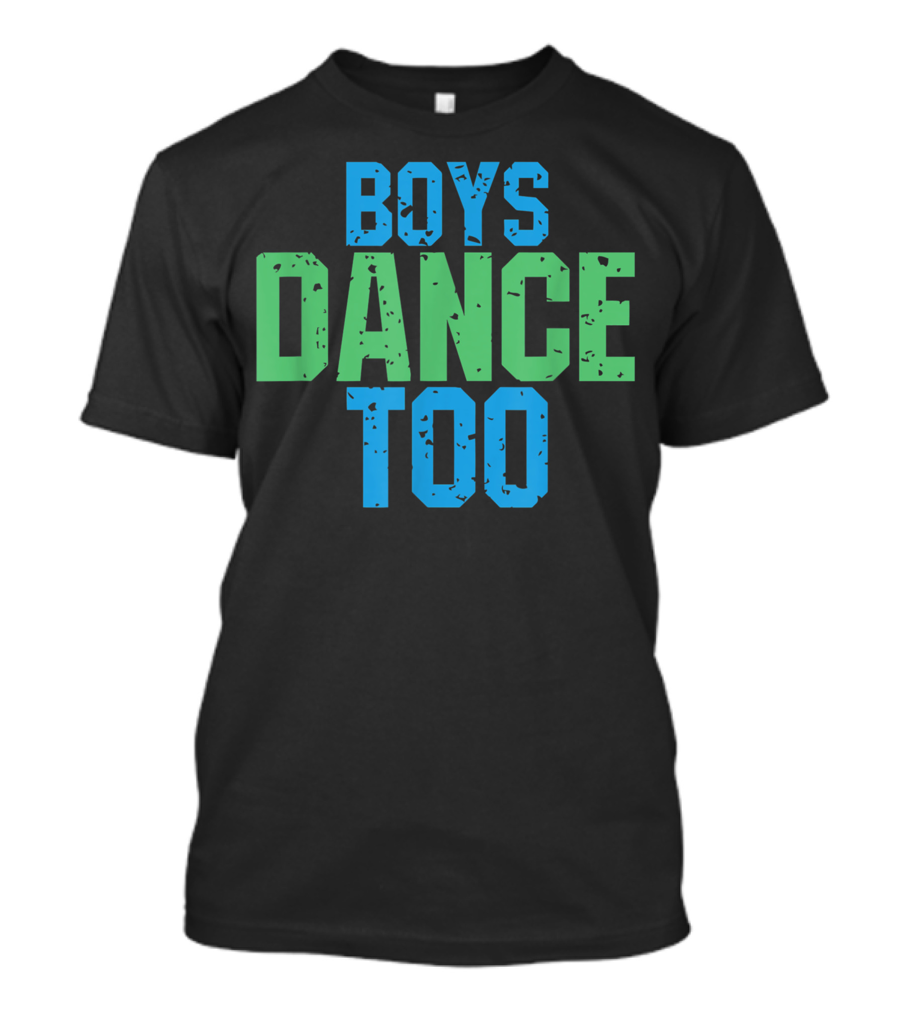 Boys Dance Too Bold Text Theater Fans T-Shirt
