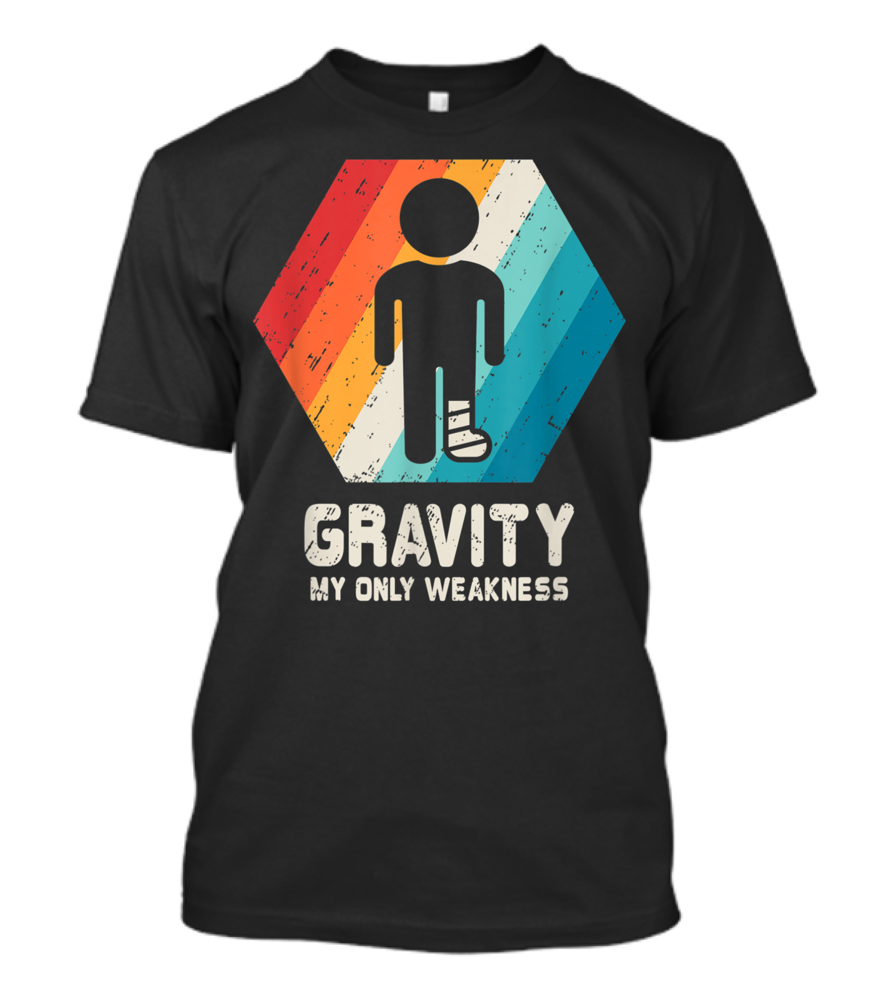 Gravity My Only Weakness Broken Leg Ankle Injury Get Well Soon T-Shirt