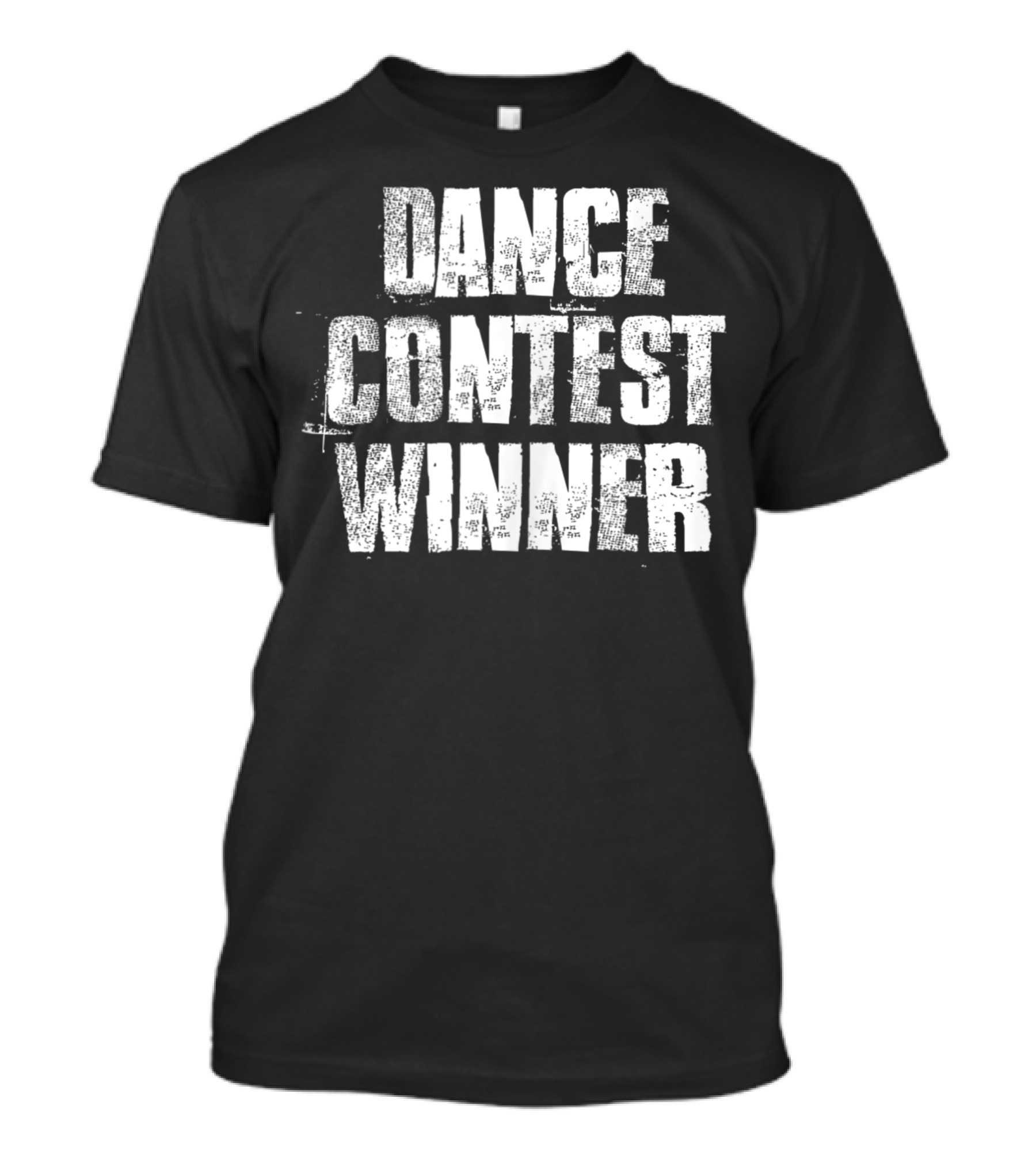 Dance Contest Winner Motivational Sports Gym Work T-Shirt