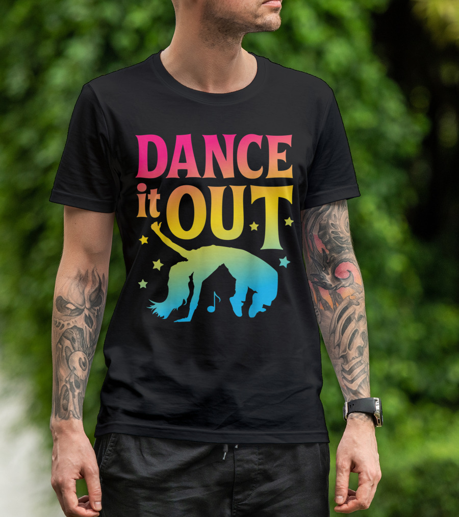 DANCE It OUT Dance It Out Dancer Dancing Dancers T-Shirt