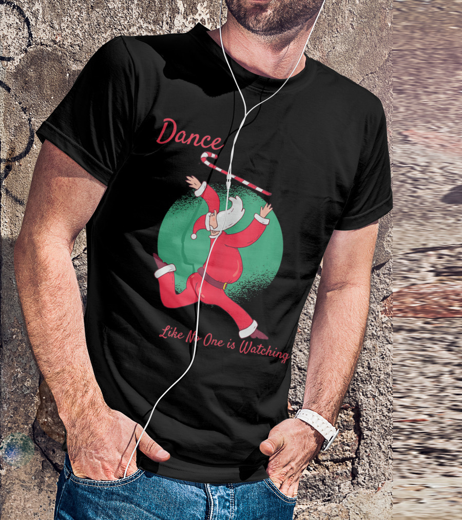 Dance Like No One Is Watching Dancing Santa Ballet T-Shirt