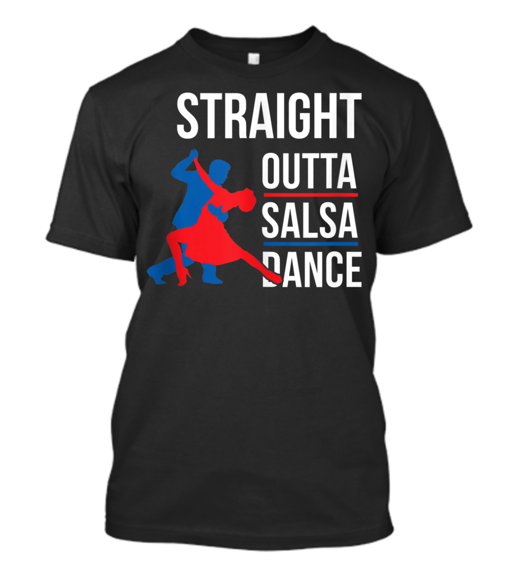 Straight Outta Salsa Dance Dancer T-Shirt