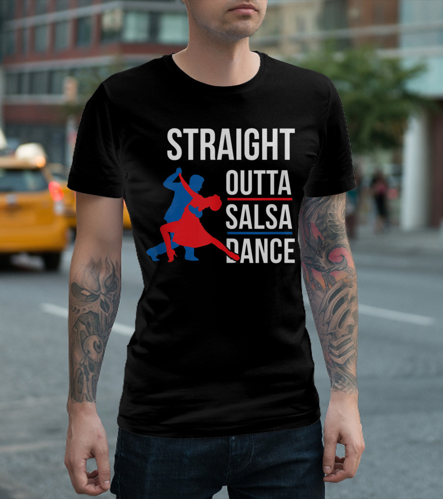 Straight Outta Salsa Dance Dancer T-Shirt