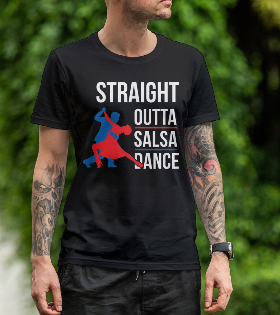 Straight Outta Salsa Dance Dancer T-Shirt