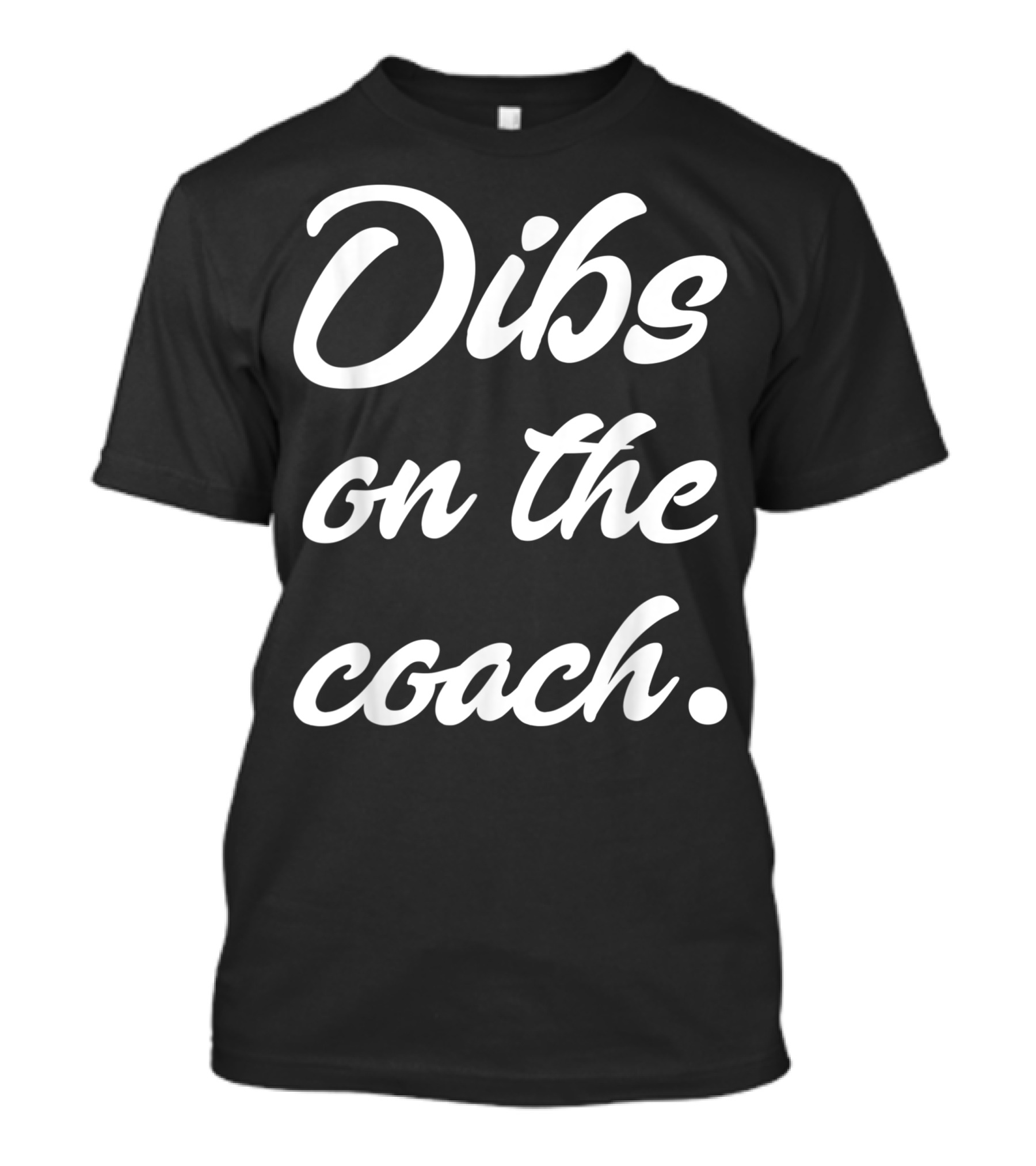 Dibs On The Coach Coachs Wife Humor T-Shirt