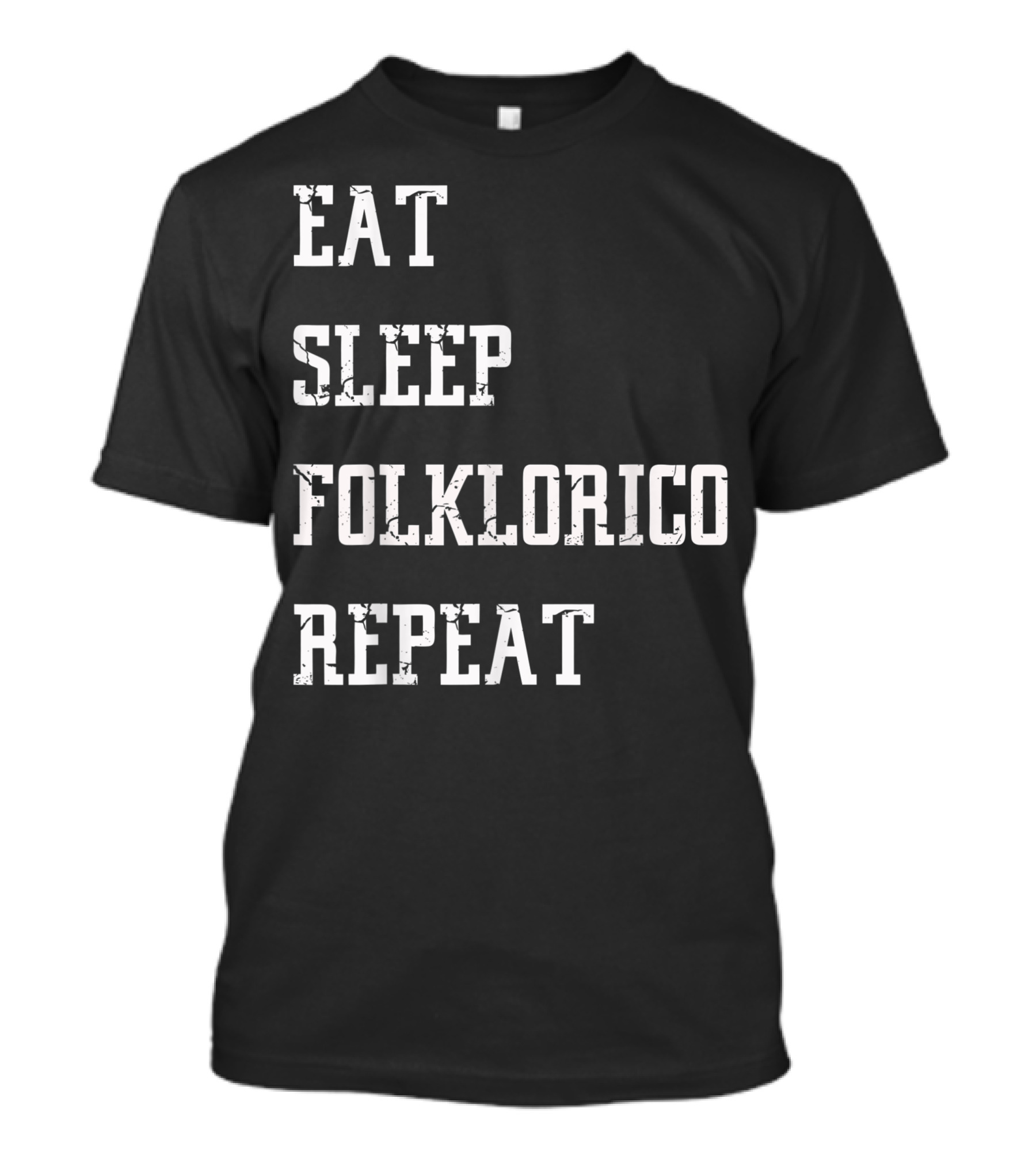 Eat Sleep Folklorico Repeat Folk Dance T-Shirt
