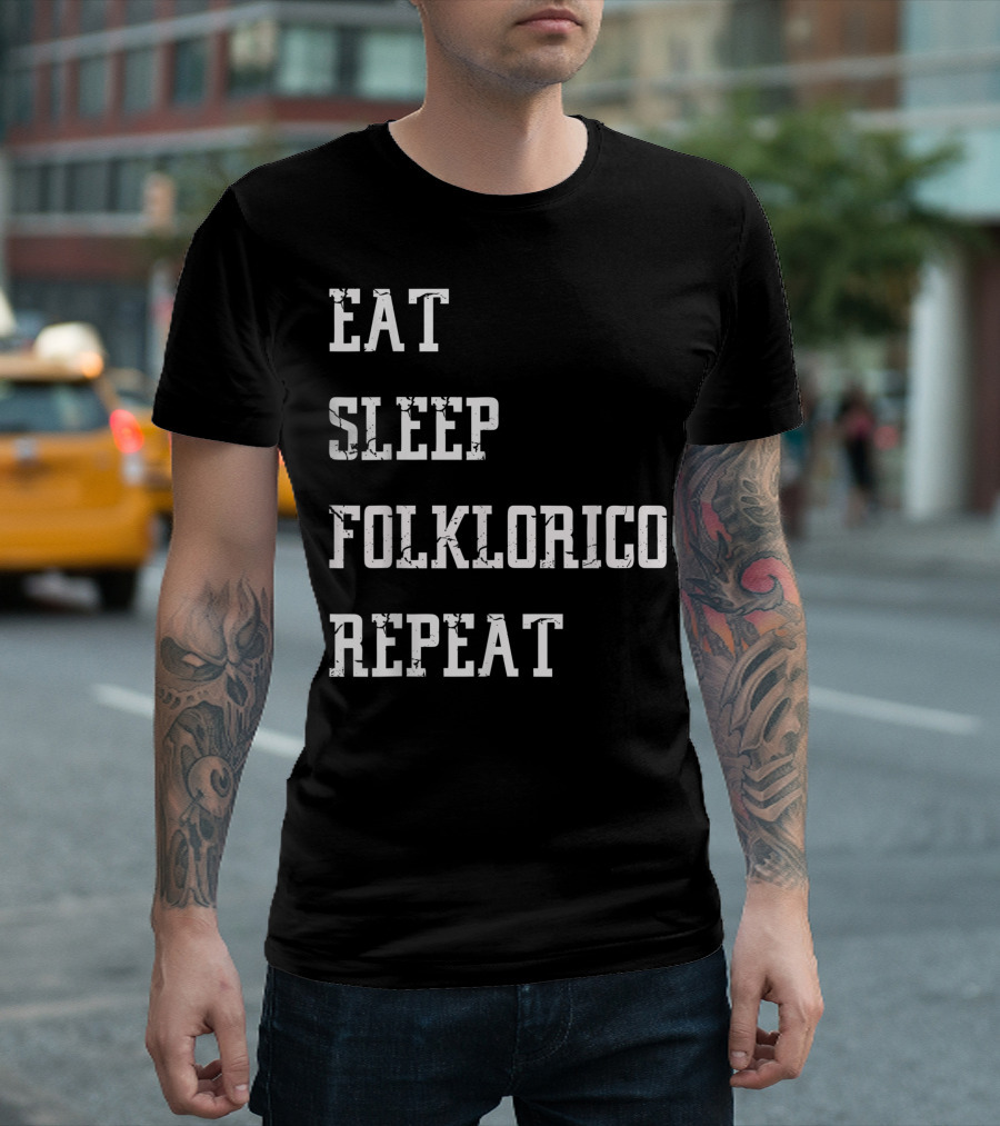 Eat Sleep Folklorico Repeat Folk Dance T-Shirt