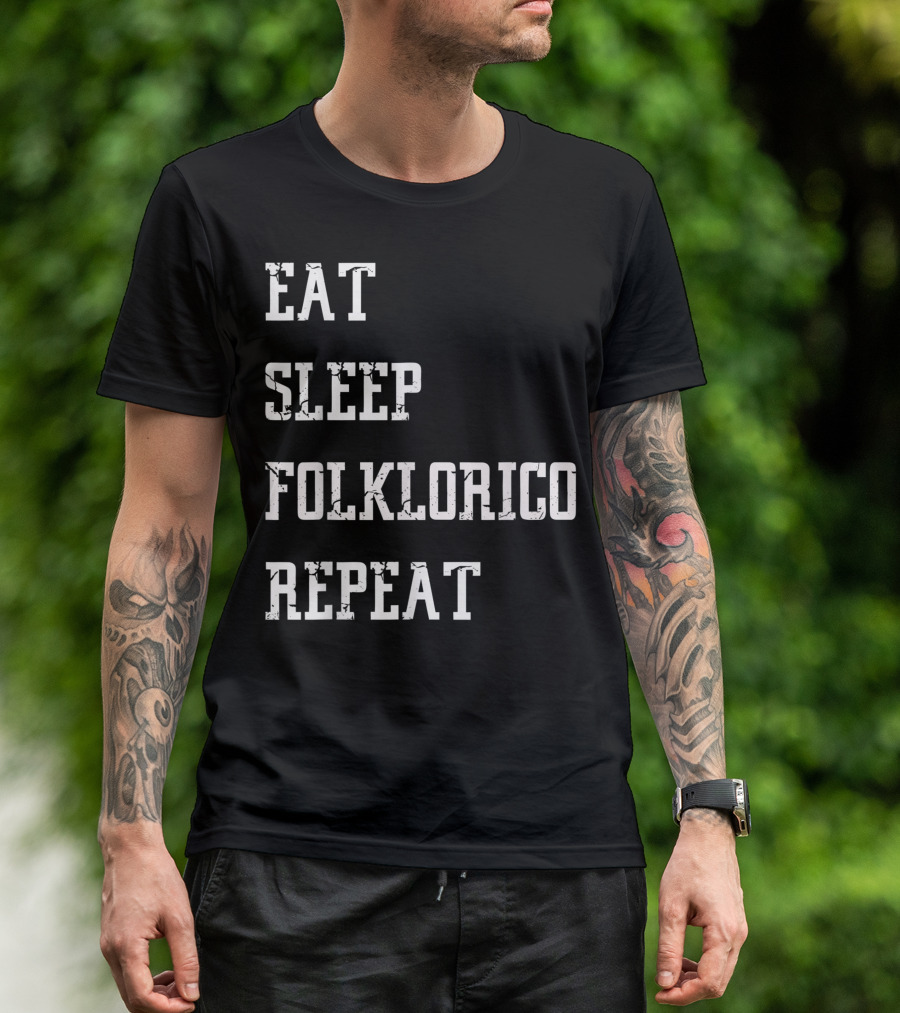 Eat Sleep Folklorico Repeat Folk Dance T-Shirt