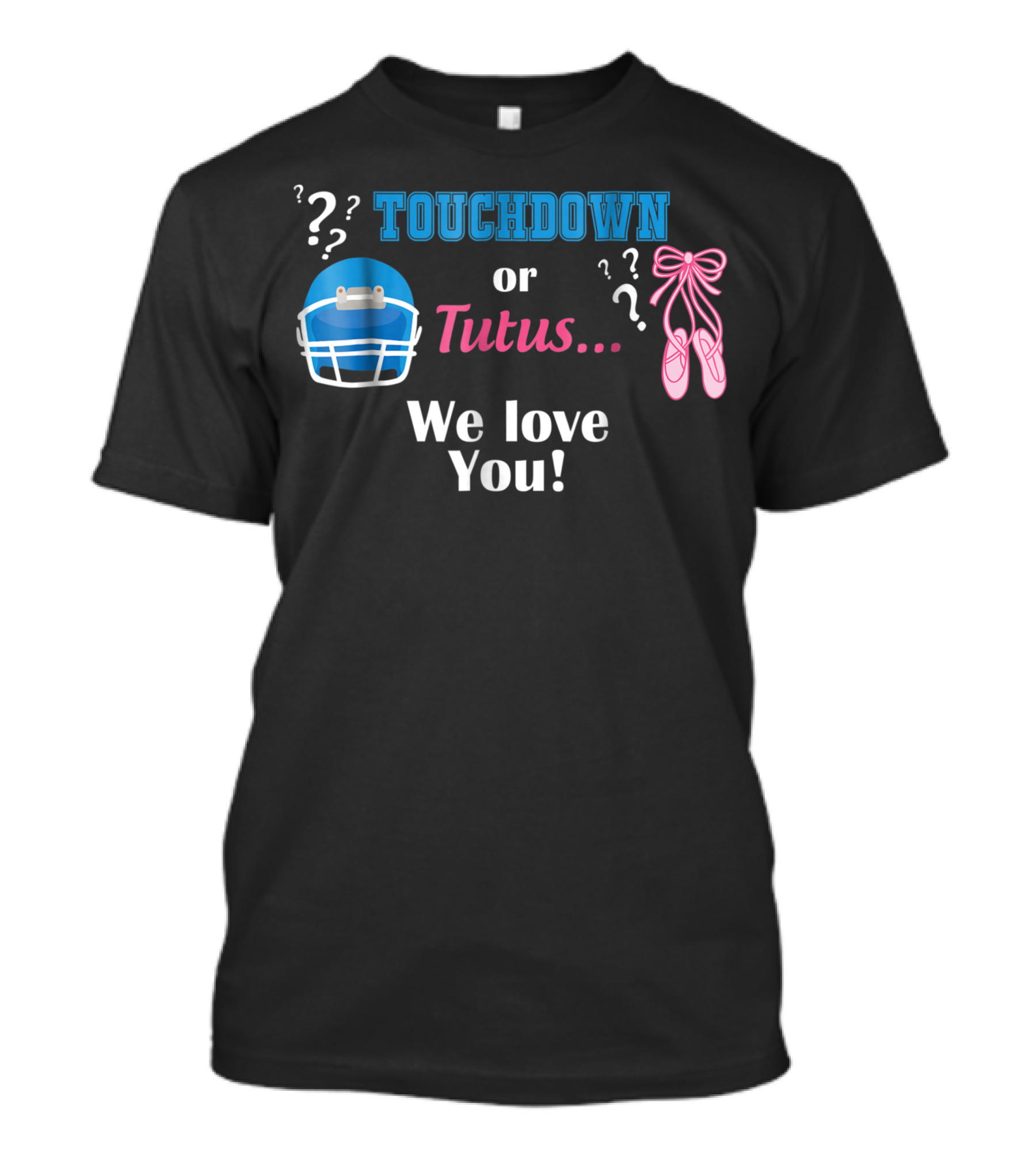 Touchdown Or Tutus We Love You Football Gender Reveal Party T-Shirt