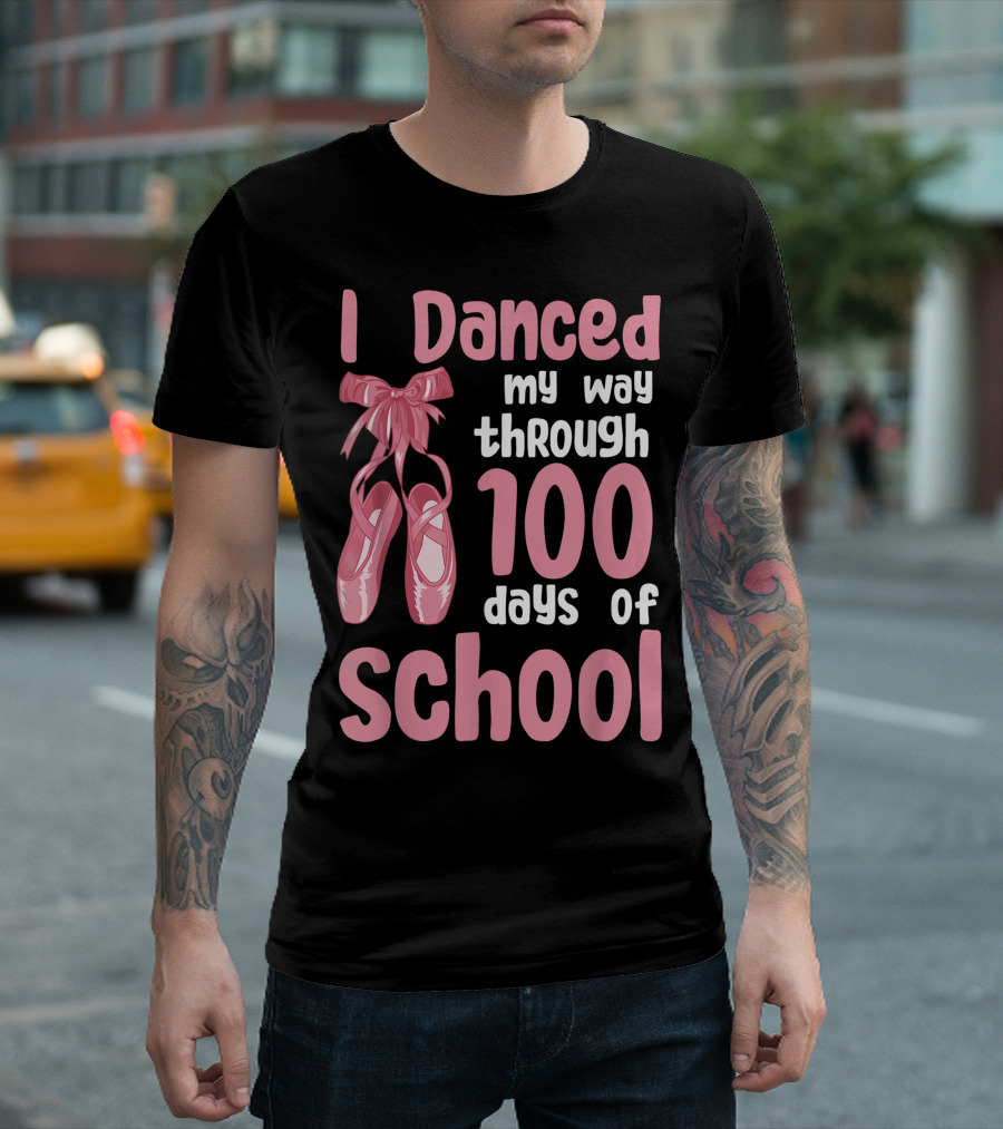 I Danced My Way Through 100 Days Of School Ballet Pink Ballet Shoes T-Shirt