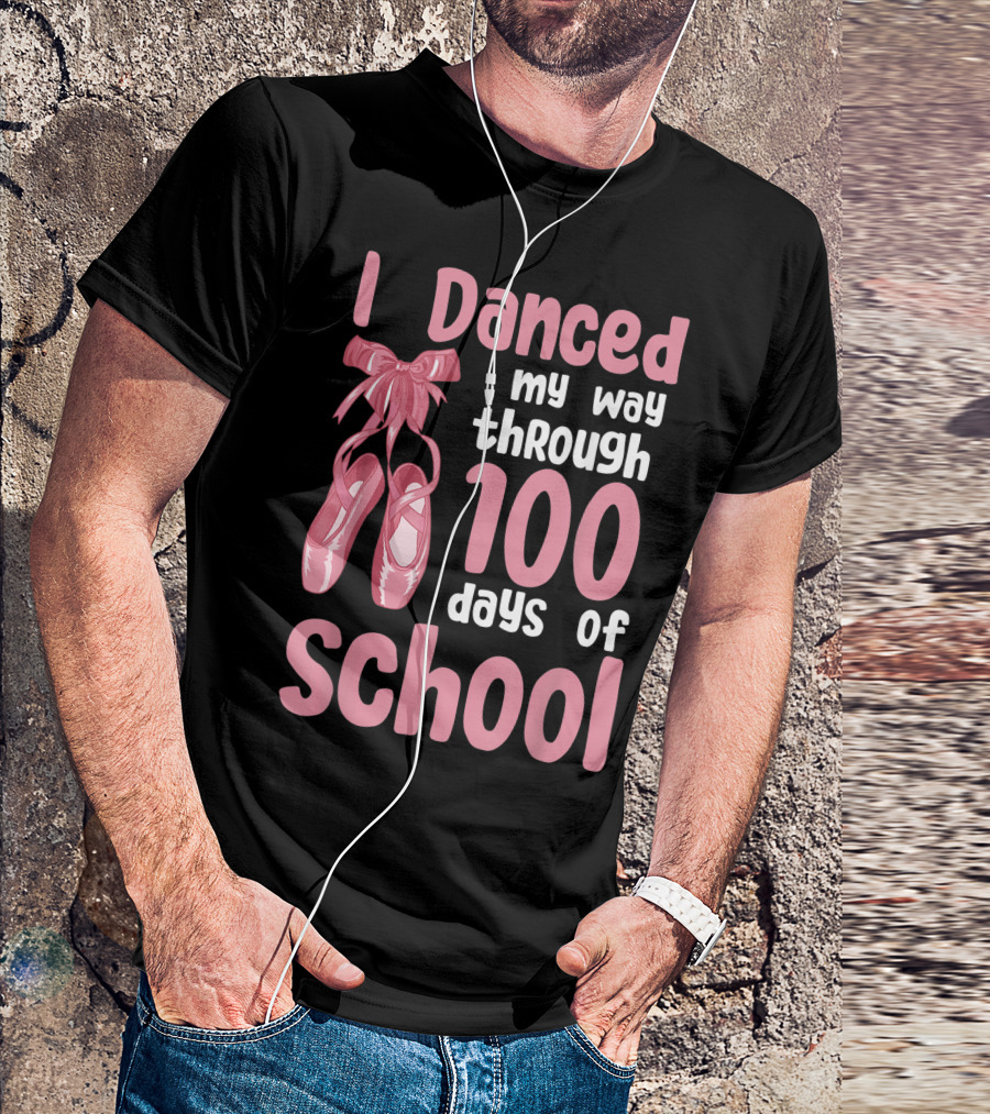 I Danced My Way Through 100 Days Of School Ballet Pink Ballet Shoes T-Shirt