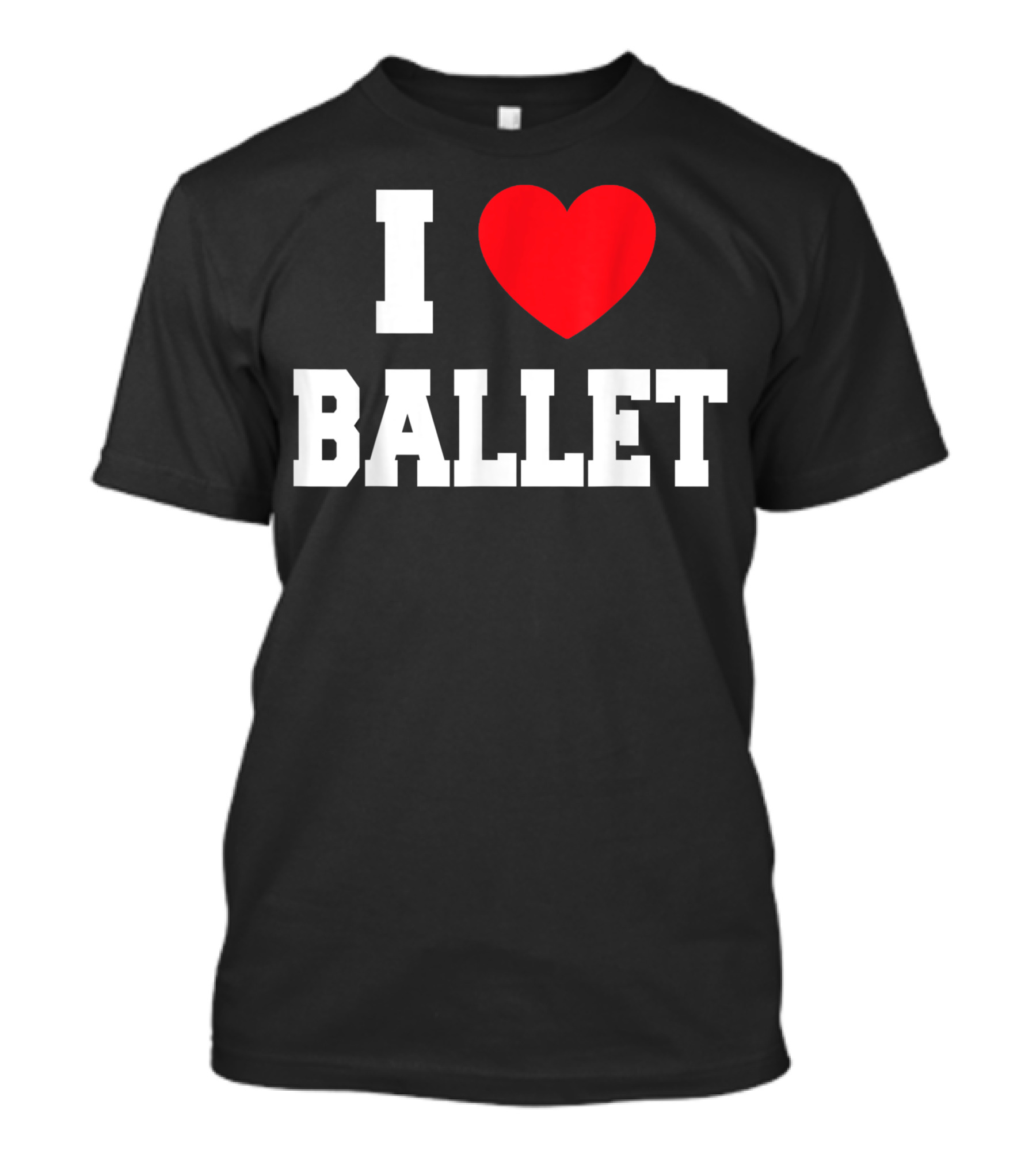 I Love Ballet T-Shirt