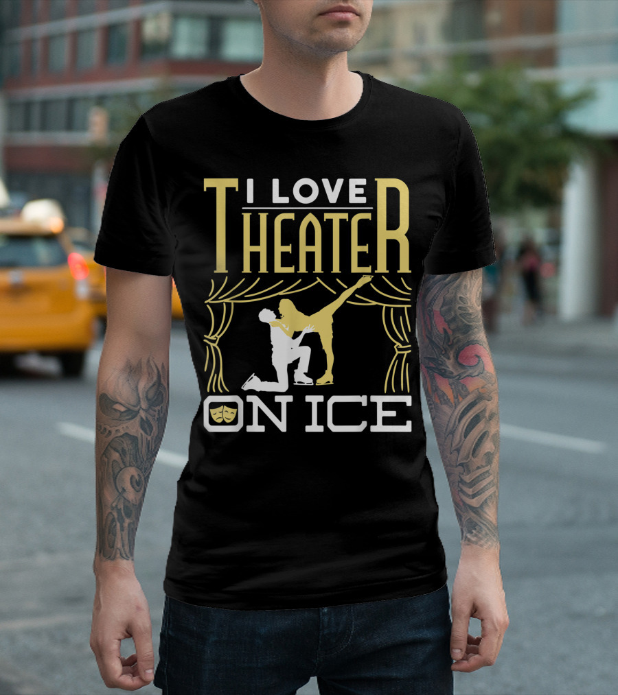 I Love Theater On Ice Figure Skating Performance T-Shirt