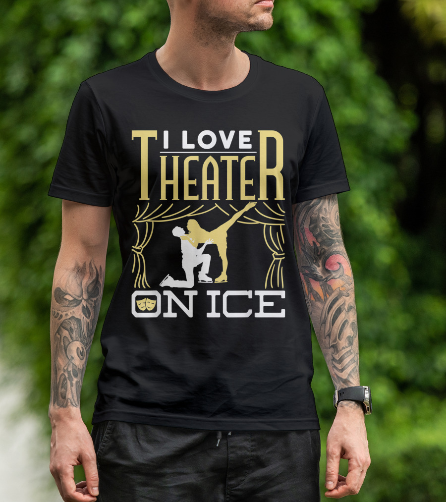 I Love Theater On Ice Figure Skating Performance T-Shirt