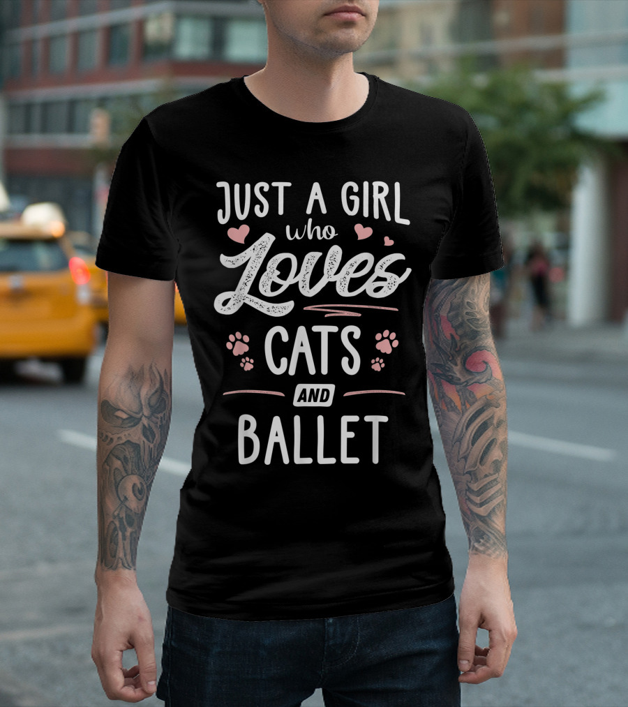 Just A Girl Who Loves Cats and Ballet with Hearts and Paw Prints T-Shirt