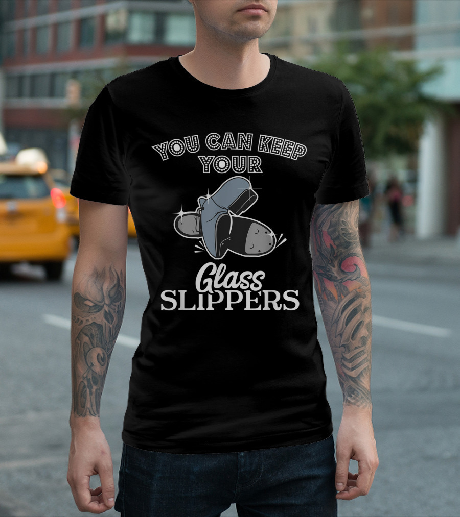 You Can Keep Your Glass Slippers Tap Dance Dancer Dancing Class T-Shirt