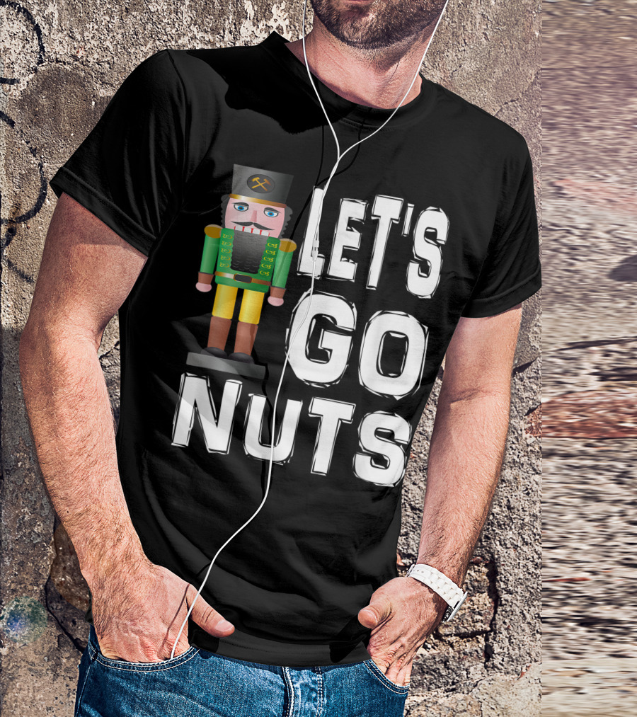 Let's Go Nuts Nutcracker Christmas Ballet T-Shirt