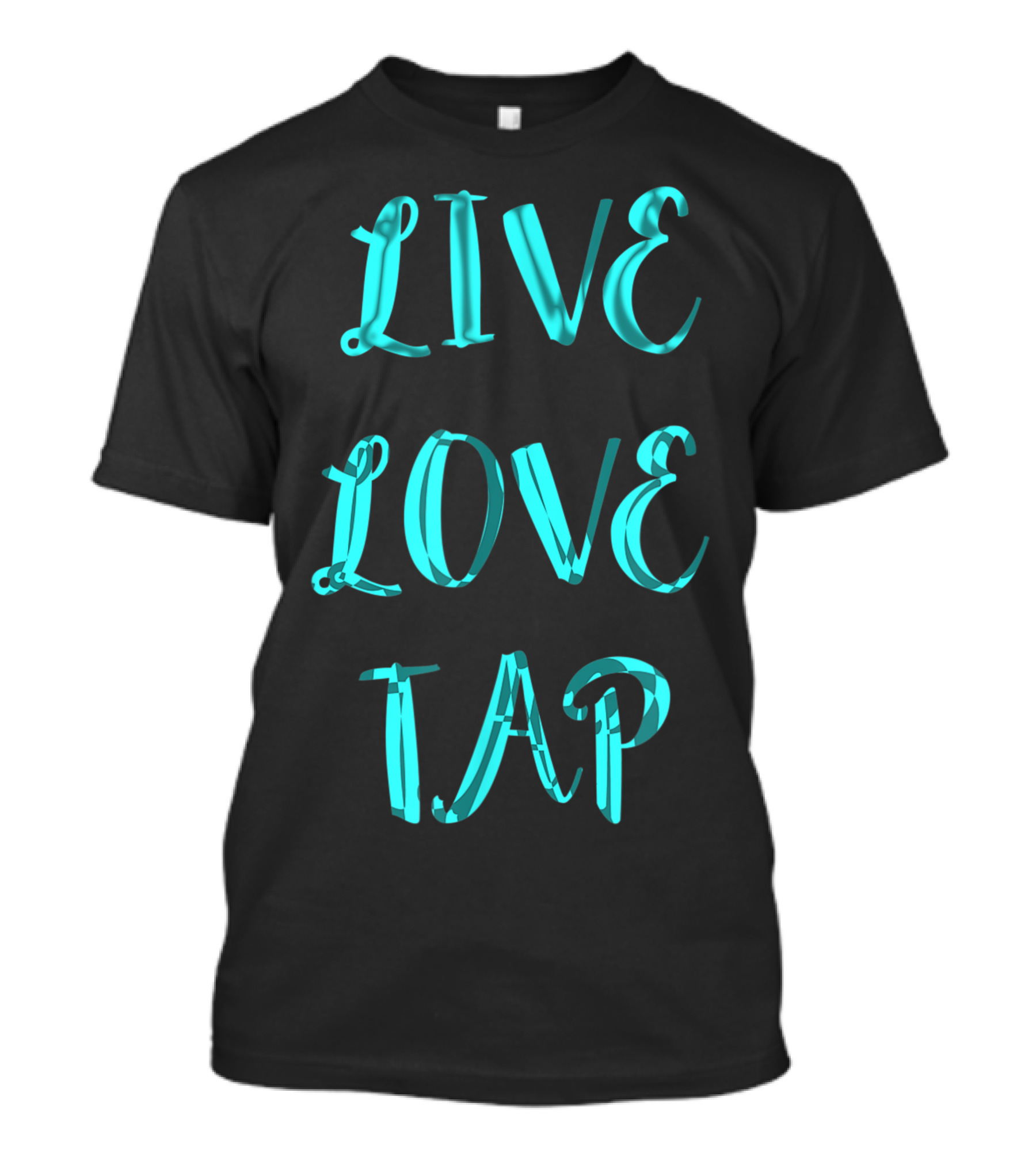 Live Love Tap Dancing Tap Dancer Costume Dance Squad T-Shirt