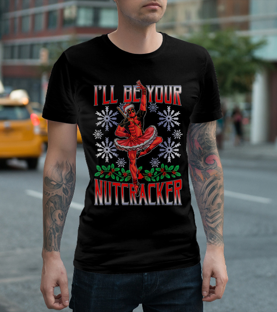 Marvel Deadpool I'll Be Your Nutcracker Ballerina Santa T-Shirt