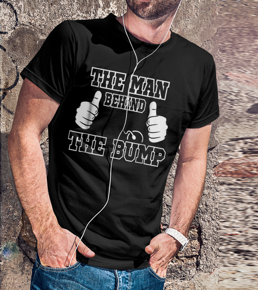 The Man Behind The Bump Baby Shower Thumbs Up Pregnancy T-Shirt