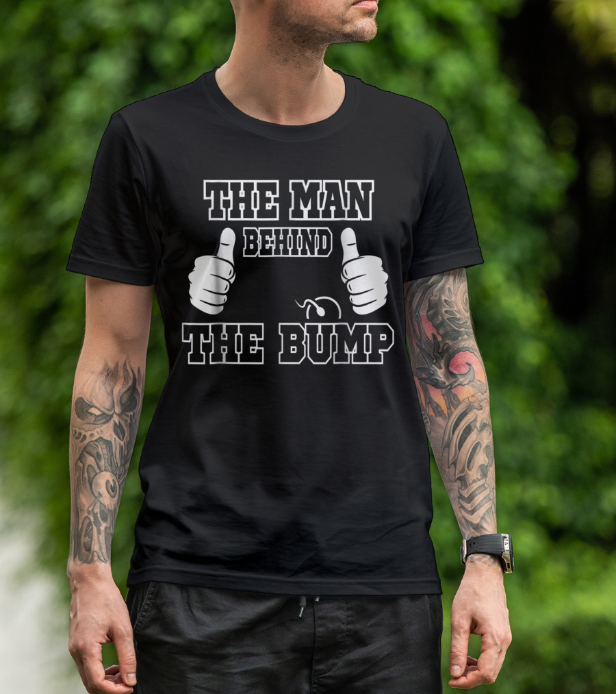 The Man Behind The Bump Baby Shower Thumbs Up Pregnancy T-Shirt