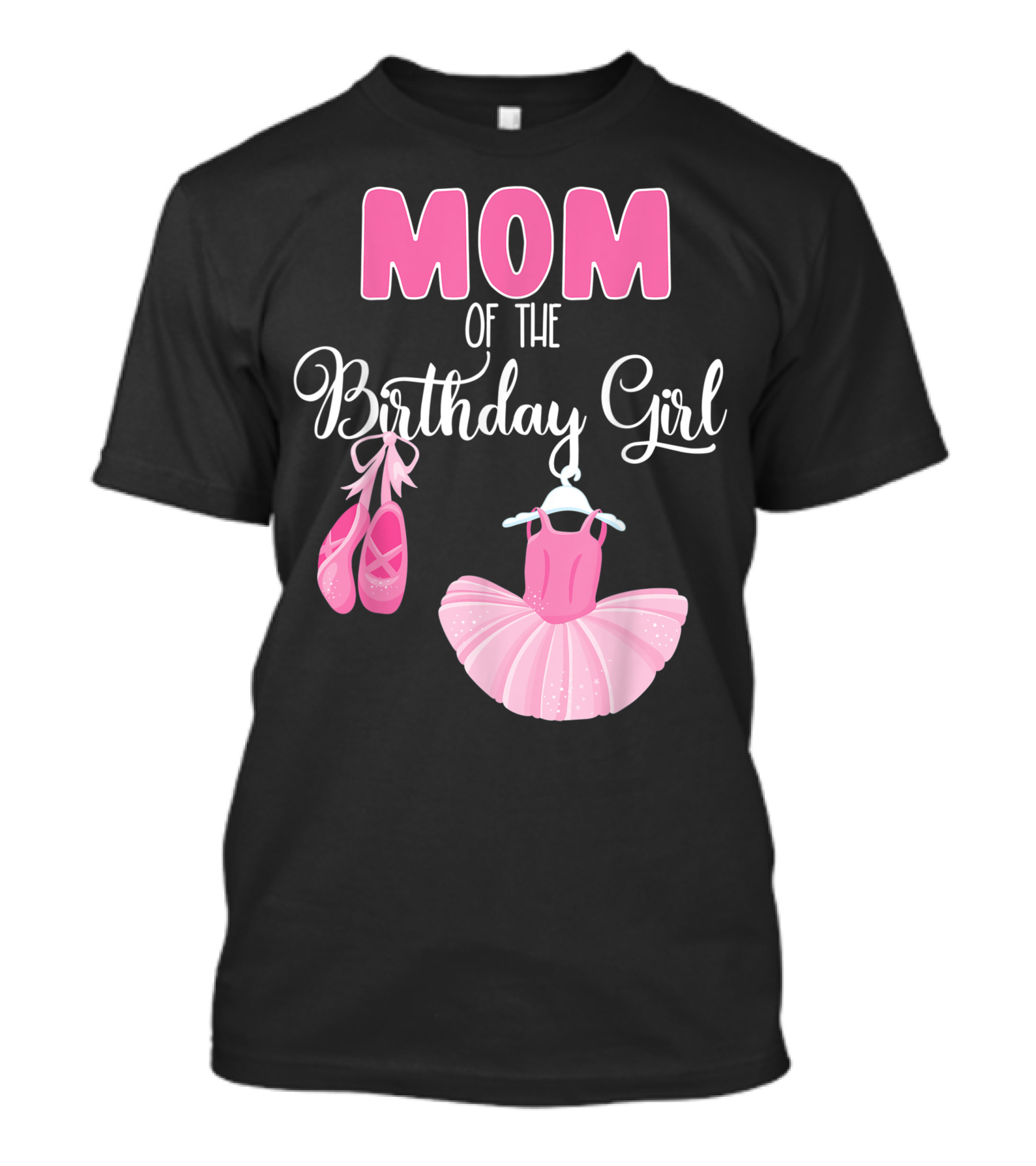 Mom Of The Birthday Girl Ballet Dress And Shoes T-Shirt