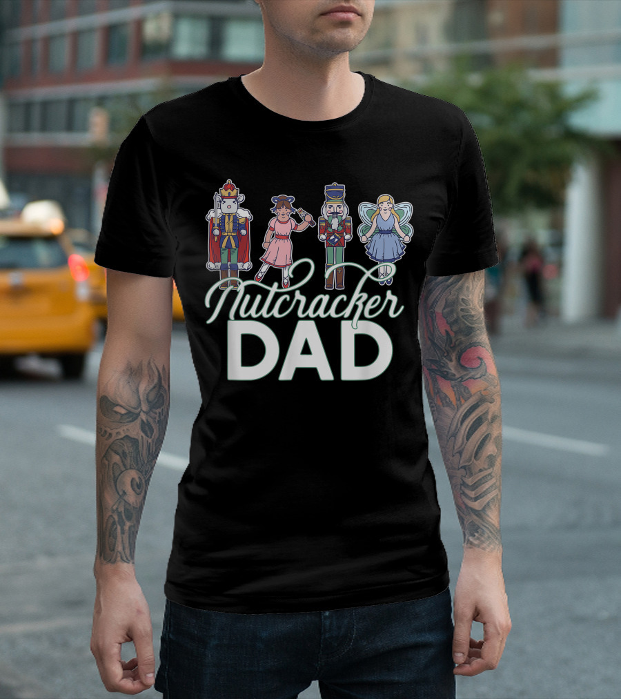 Nutcracker Dad Fun Christmas Ballet Parent Festive Characters T-Shirt