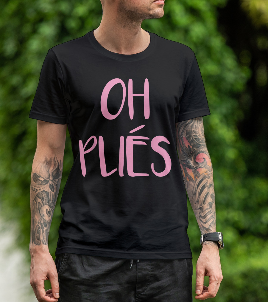 Oh Plies Ballet Dancer Dancing Ballerina T-Shirt