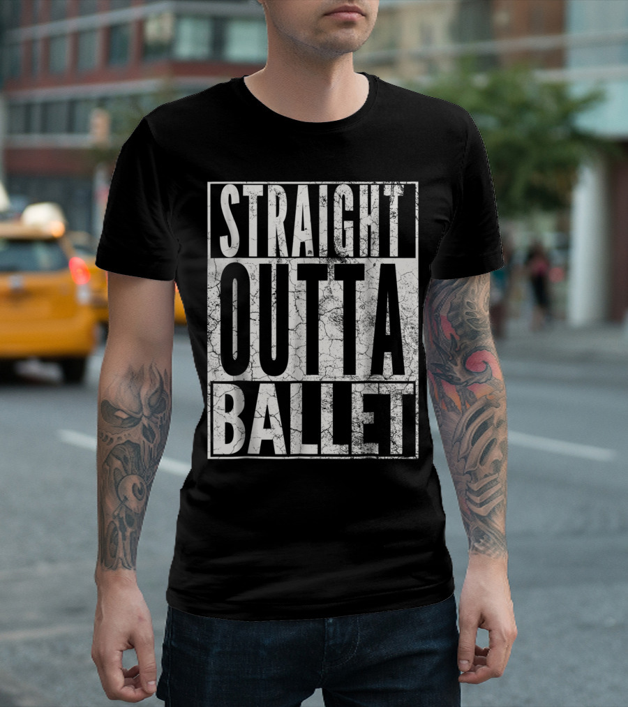 Straight Outta Ballet Dancing Birthday T-Shirt