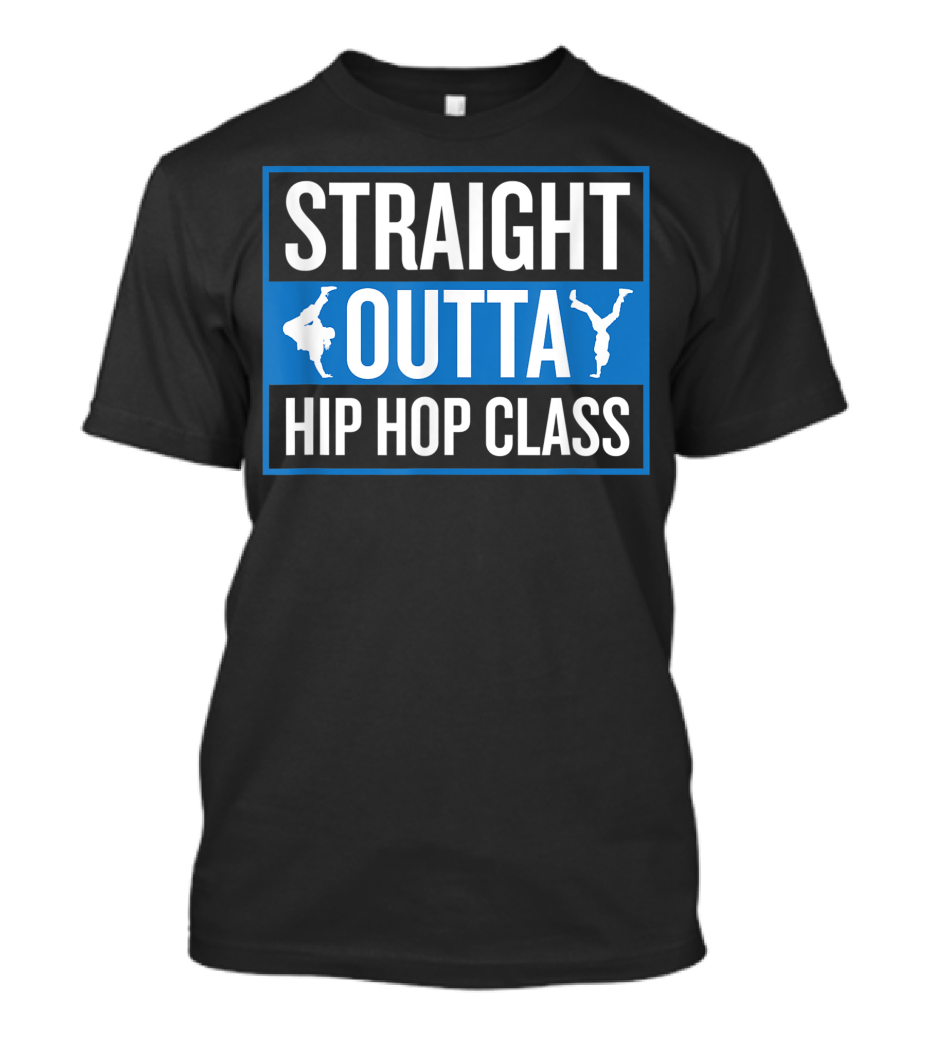 Straight Outta Hip Hop Class Dance Teacher With Breakdancing T-Shirt