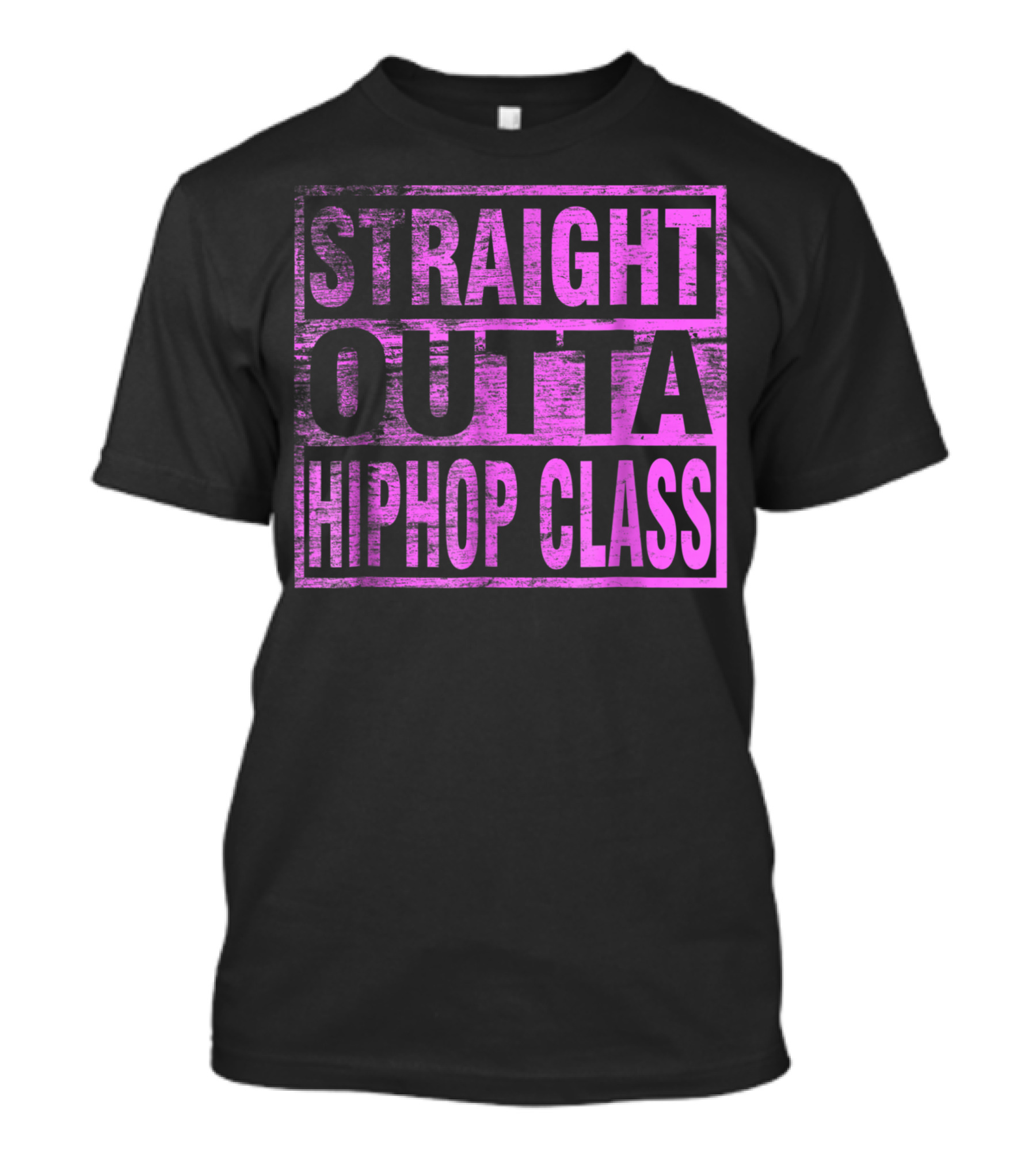 Straight Outta Hip Hop Class Dancer T-Shirt