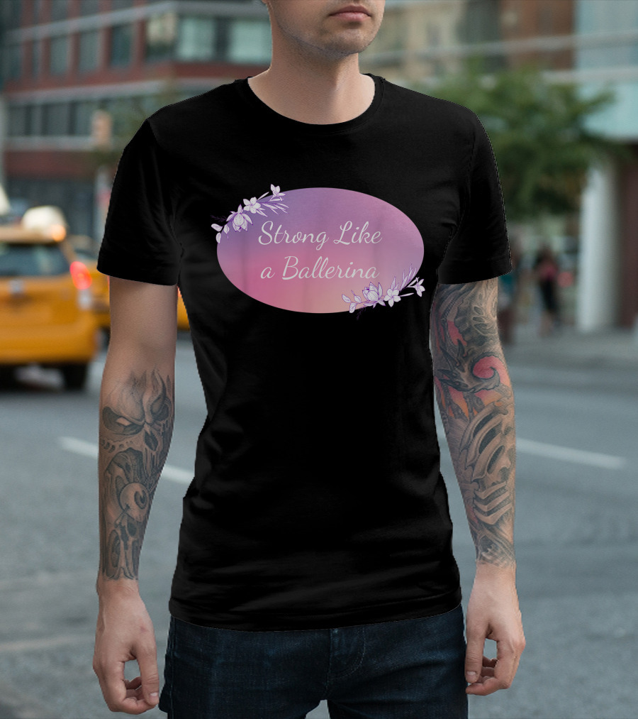 Strong Like A Ballerina Floral Pink Oval T-Shirt