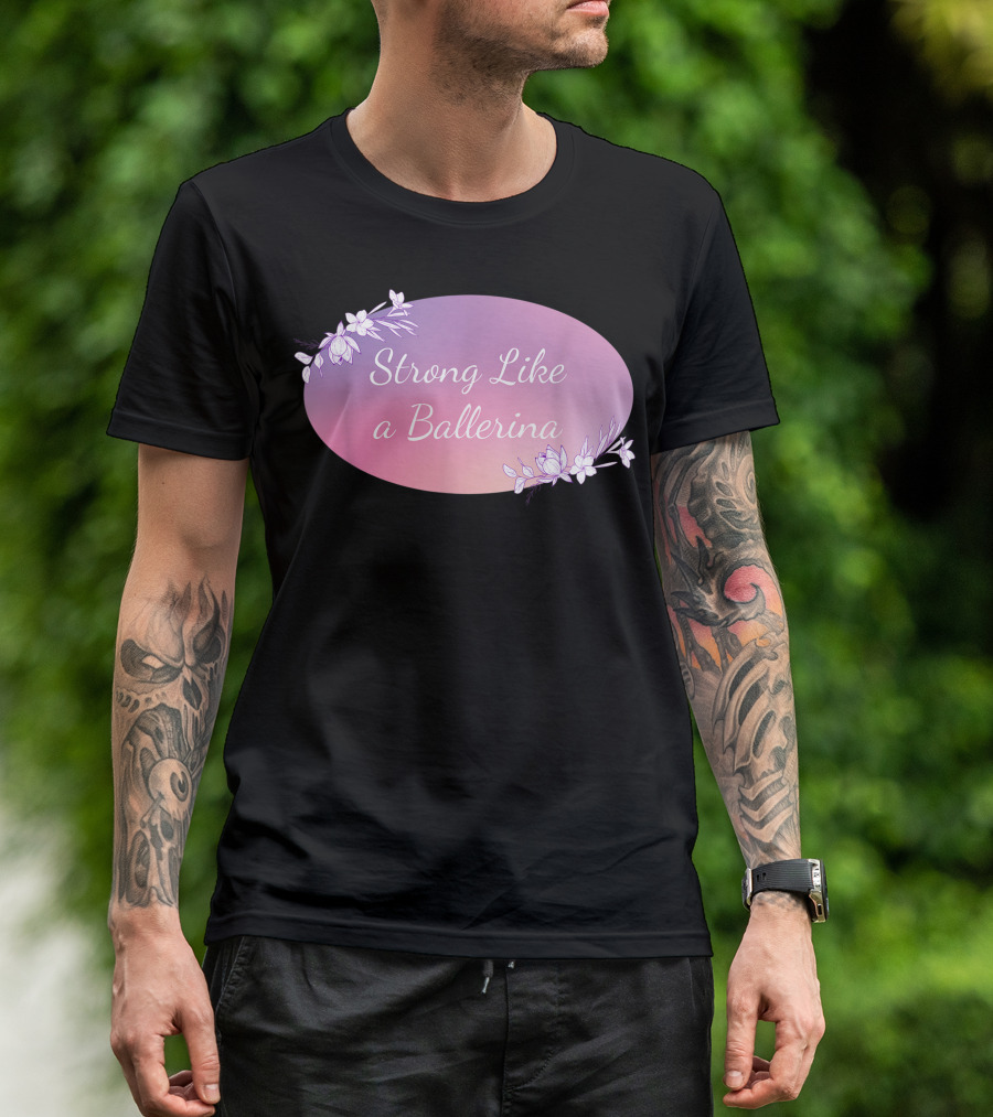 Strong Like A Ballerina Floral Pink Oval T-Shirt
