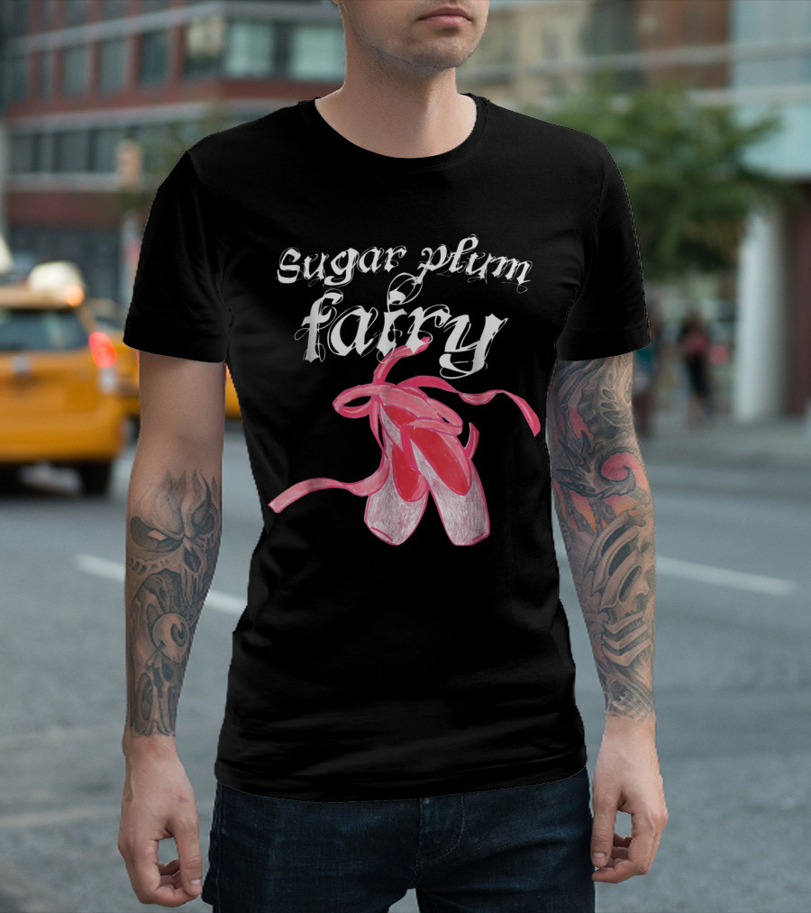 Sugar Plum Fairy Ballet Pointe Shoes Nutcracker Ballerina T-Shirt